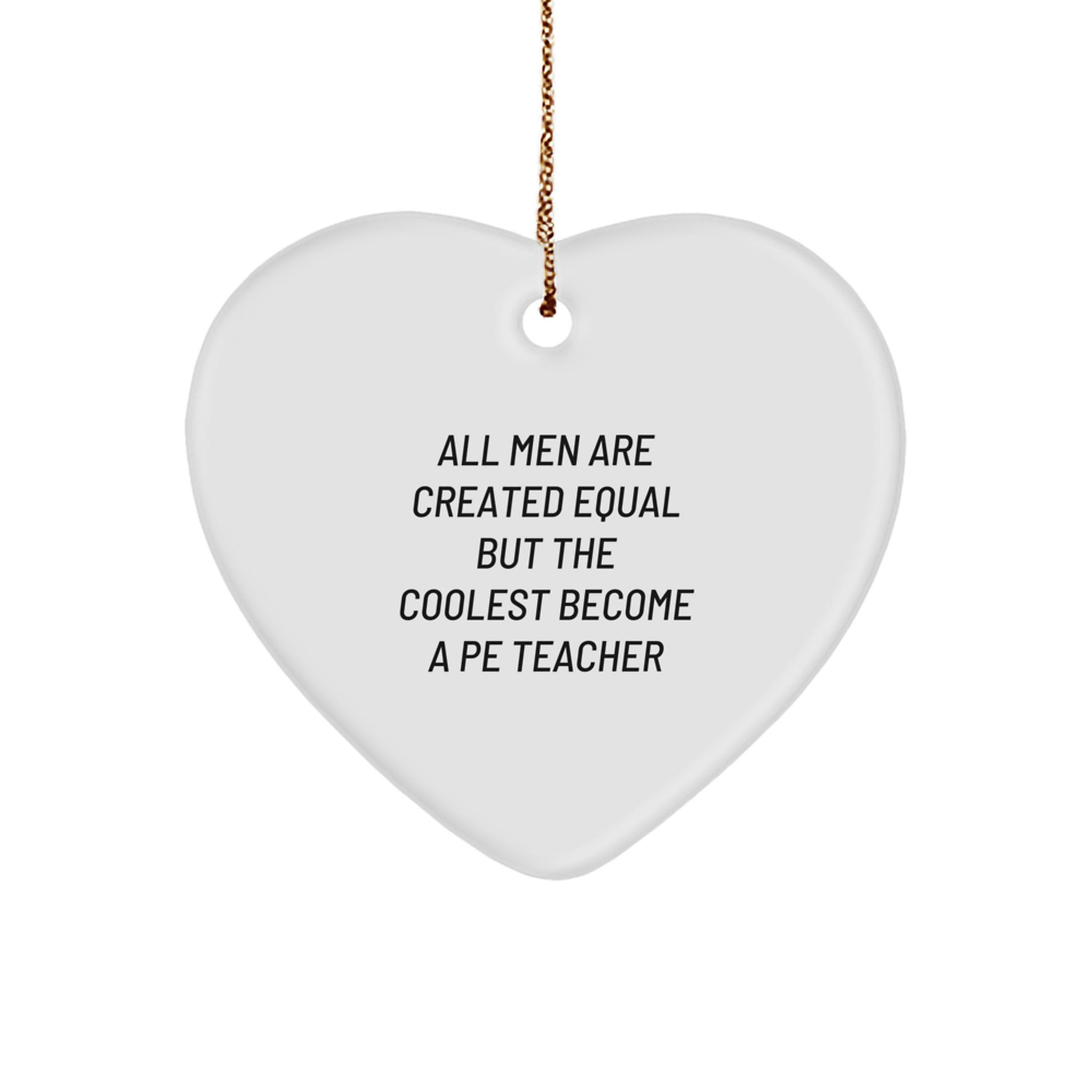 Funny PE Teacher Heart Ornament Gifts for Men from Friends, Unique Christmas Decorations, Inspirational Quote - Image 1