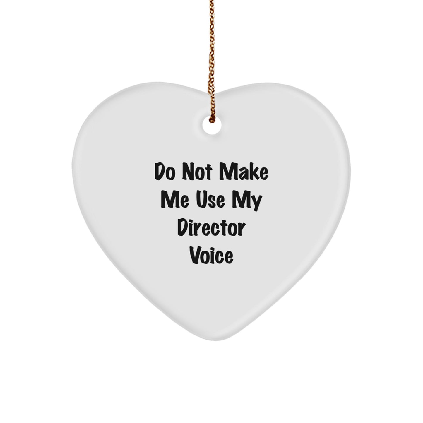 Funny Director Heart Ornament Gifts from Friends, Christmas Unique Director Gifts for Him, Do Not Make Me Use My Director Voice - Image 1