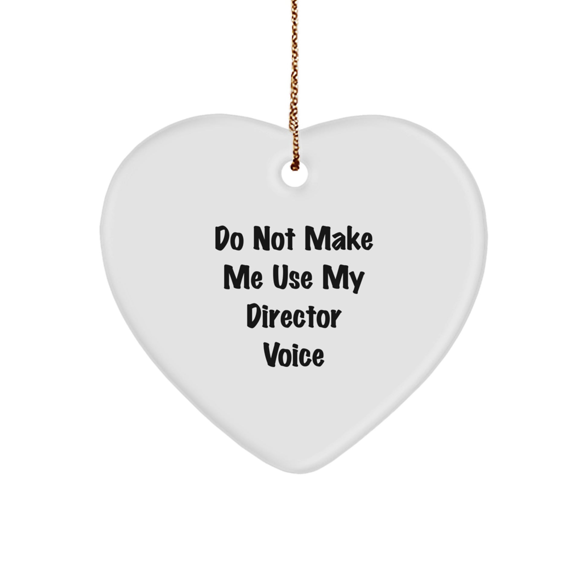 Funny Director Heart Ornament Gifts from Friends, Christmas Unique Director Gifts for Him, Do Not Make Me Use My Director Voice - Image 1