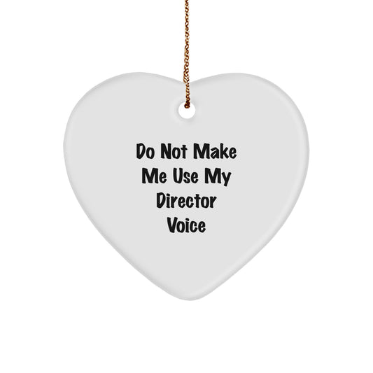 Funny Director Heart Ornament Gifts from Friends, Christmas Unique Director Gifts for Him, Do Not Make Me Use My Director Voice - Image 1