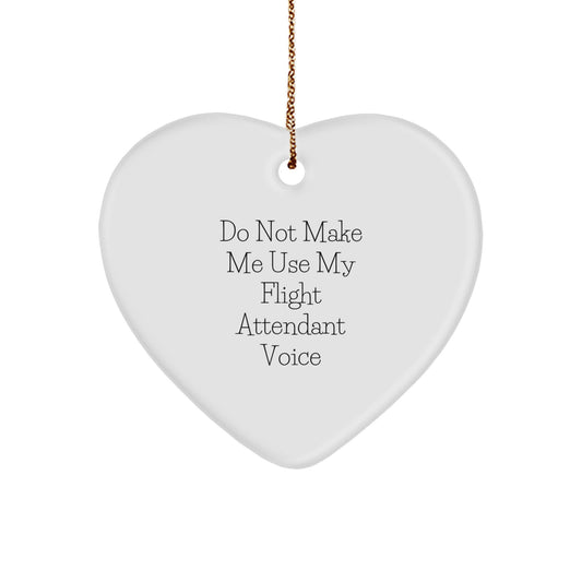 Funny Flight Attendant Gifts from Friends for Christmas Unique Heart Ornament, Don't Make Me Use My Flight Attendant Voice - Image 1