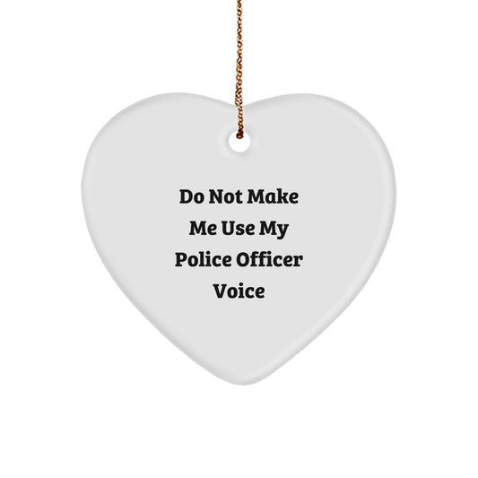 Funny Police Officer Gifts for Men - Heart Ornament, Do Not Make Me Use My Police Officer Voice Christmas Unique Presents, Gifts from Family to Police Officers - Image 1
