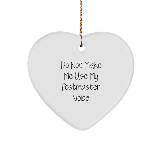 Funny Postmaster Heart Ornament Gifts from Friends to Family - Do Not Make Me Use My Postmaster Voice at Christmas - Image 1