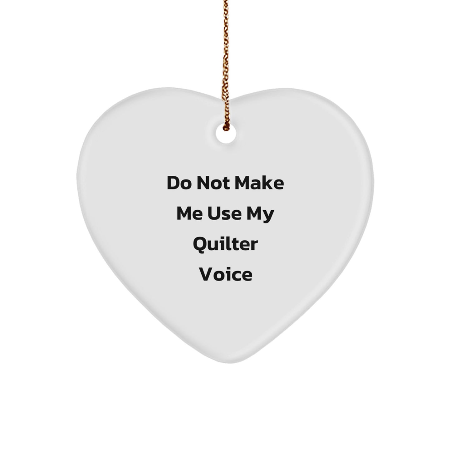 Funny Quilter Gifts from Friends and Family, Heart Ornament with Quilter Voice, Christmas Unique Decorations, Gifts for Quilter, Heart-Shaped MDF Decorations - Image 1