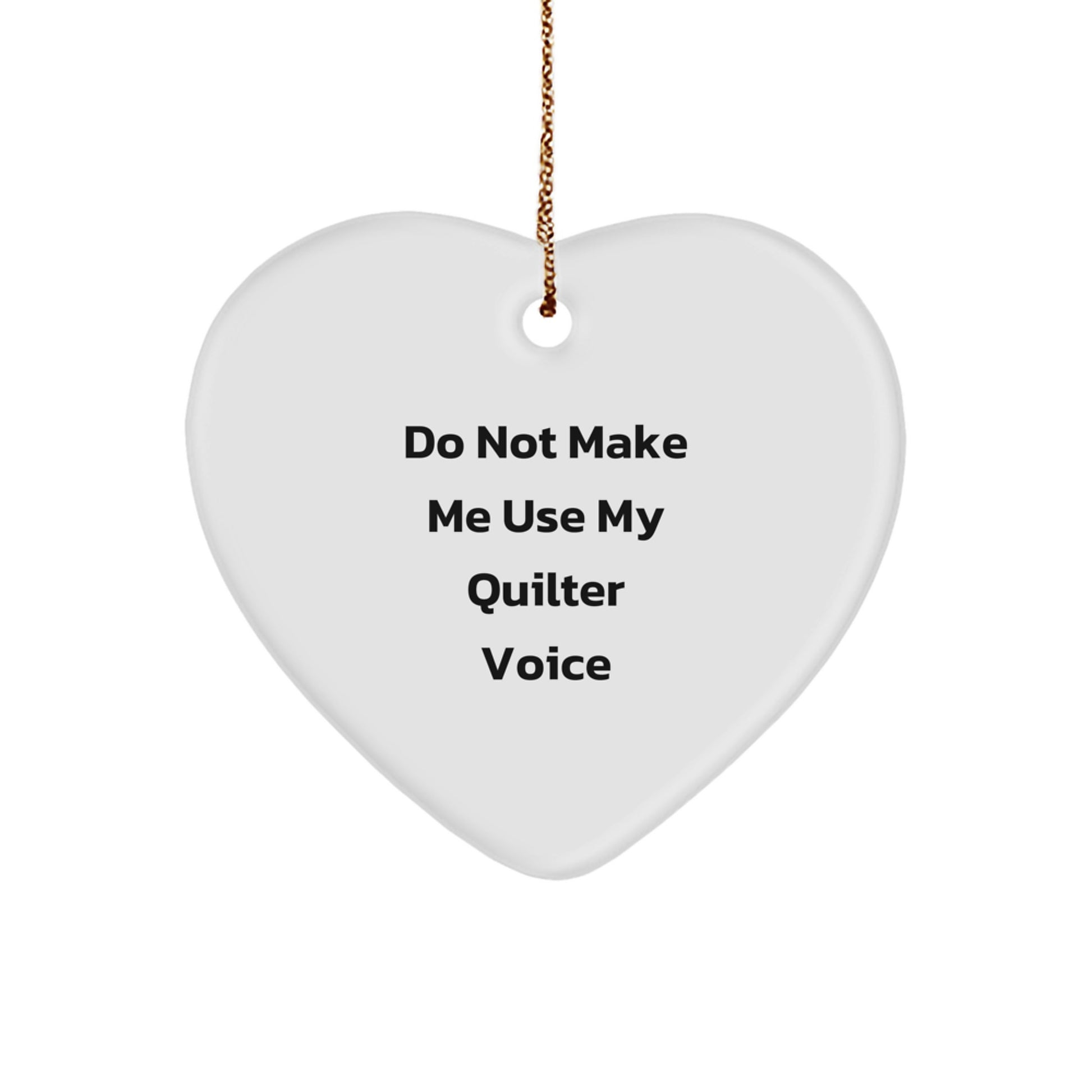 Funny Quilter Gifts from Friends and Family, Heart Ornament with Quilter Voice, Christmas Unique Decorations, Gifts for Quilter, Heart-Shaped MDF Decorations - Image 1