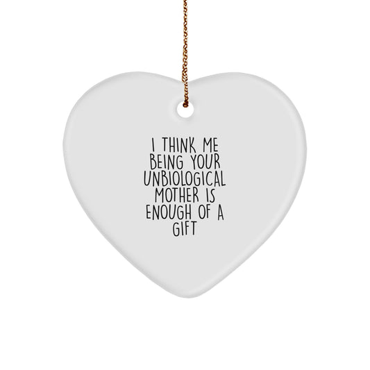 Funny Gifts from Men to Unbiological Mother, Heart Ornament Unbiological Mother Is Enough of a Gift, Christmas Unique Gifts for Unbiological Mother - Image 1