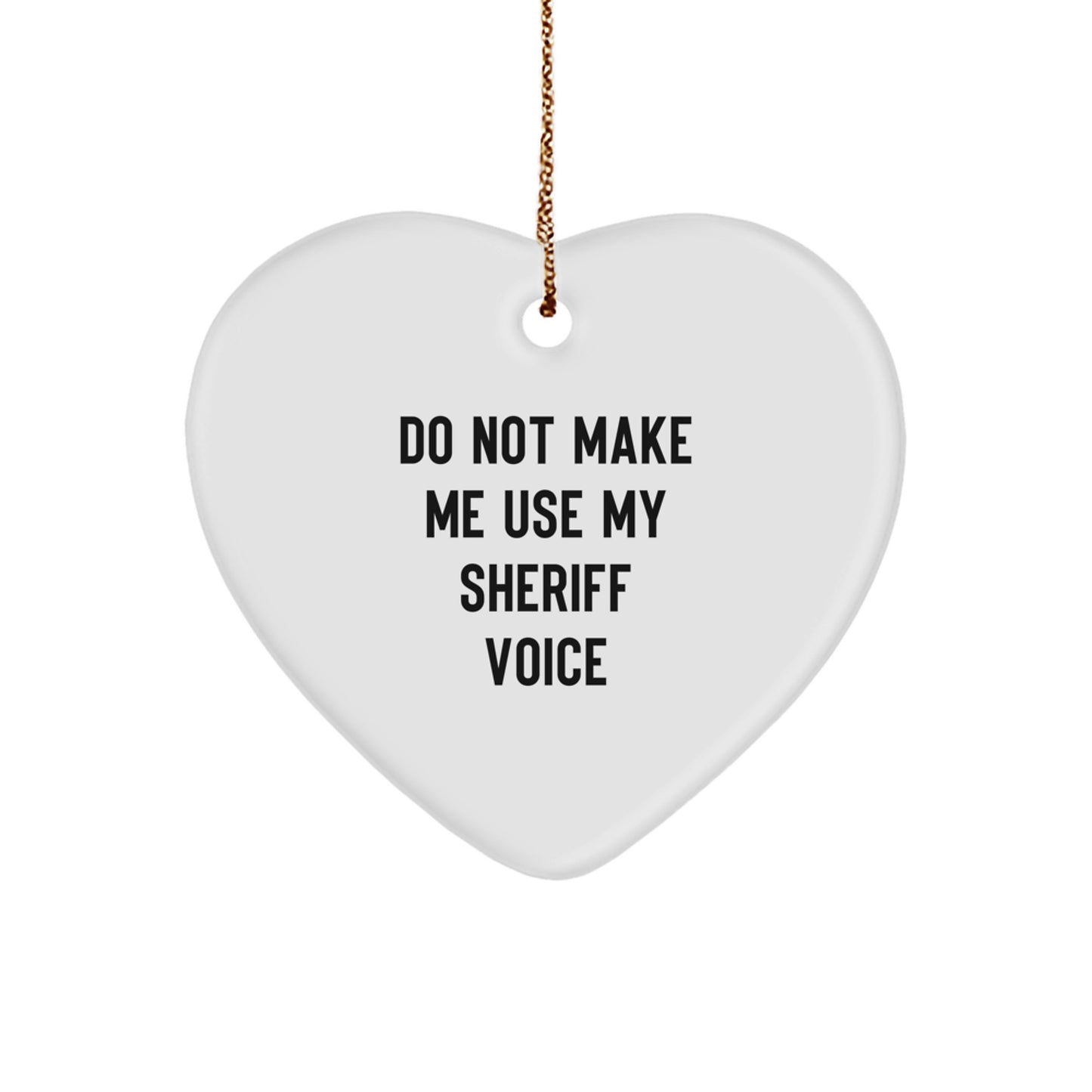 Funny Sheriff Gifts for Men - Heart Ornament, Christmas Unique Gifts from Friends - Image 1
