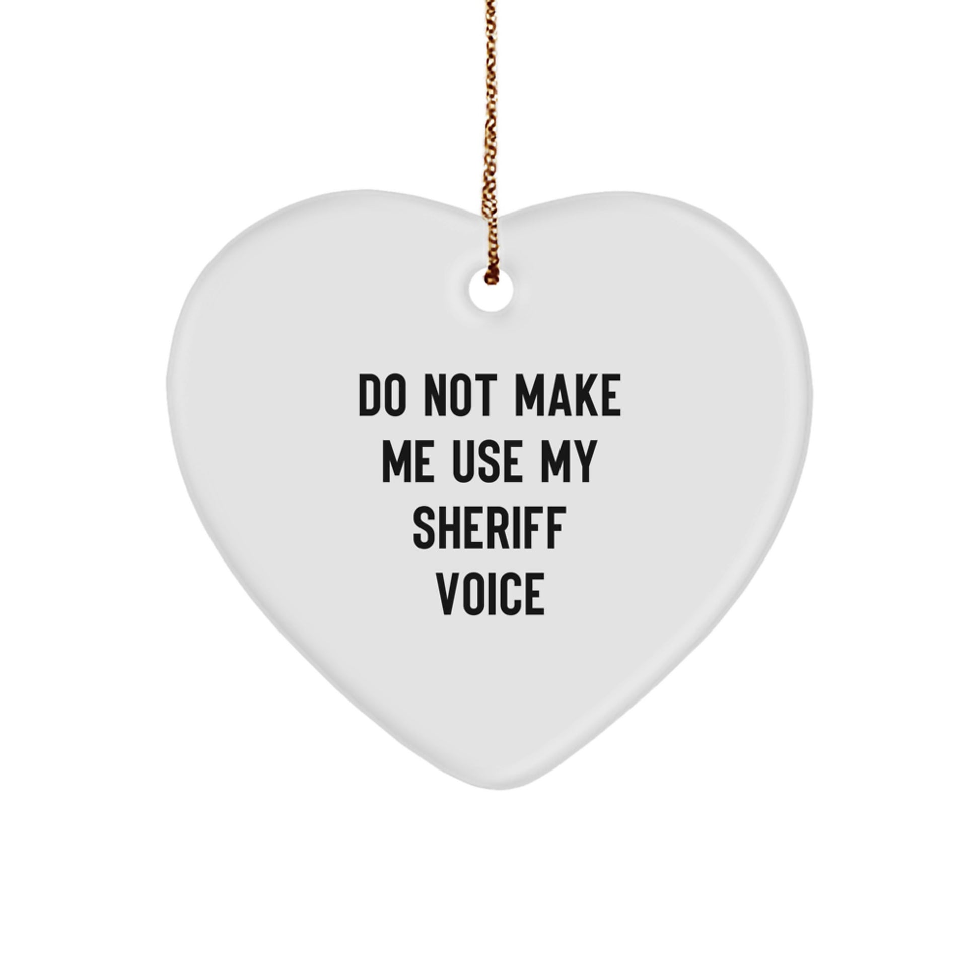 Funny Sheriff Gifts for Men - Heart Ornament, Christmas Unique Gifts from Friends - Image 1