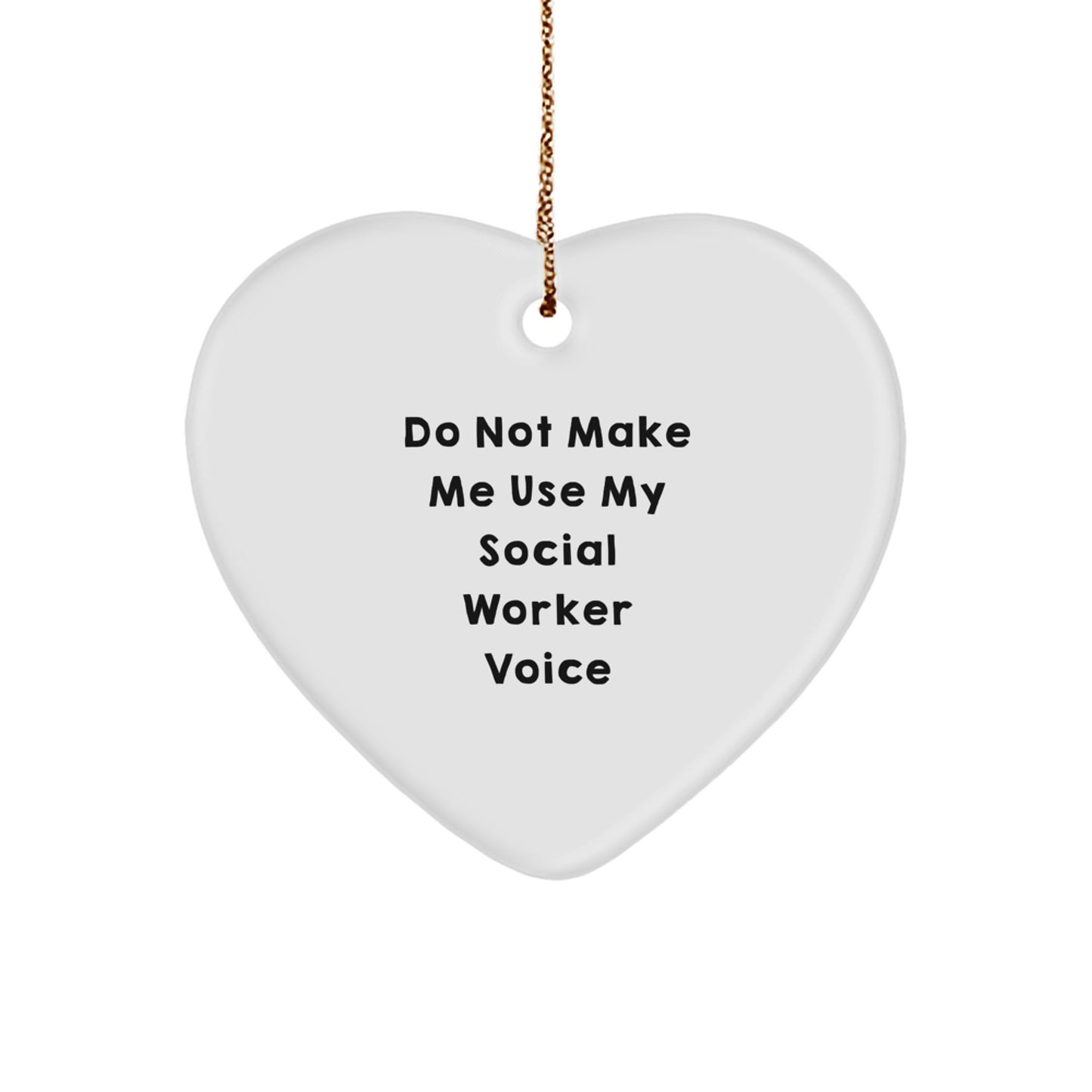 Cute Social Worker Heart Ornament Gifts from Friends for Coworkers, Funny 'Don't Make Me Use My Social Worker Voice' Christmas Unique Gifts - Image 1