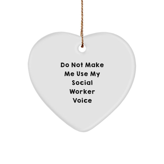 Cute Social Worker Heart Ornament Gifts from Friends for Coworkers, Funny 'Don't Make Me Use My Social Worker Voice' Christmas Unique Gifts - Image 1