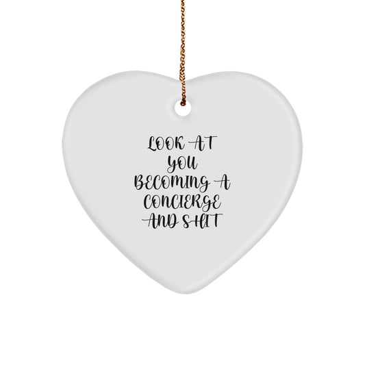 Funny Concierge Gifts, Heart Ornament, 'Look At You Becoming A Concierge And Shit' Quote, Gifts from Women to Concierge Friends - Image 1