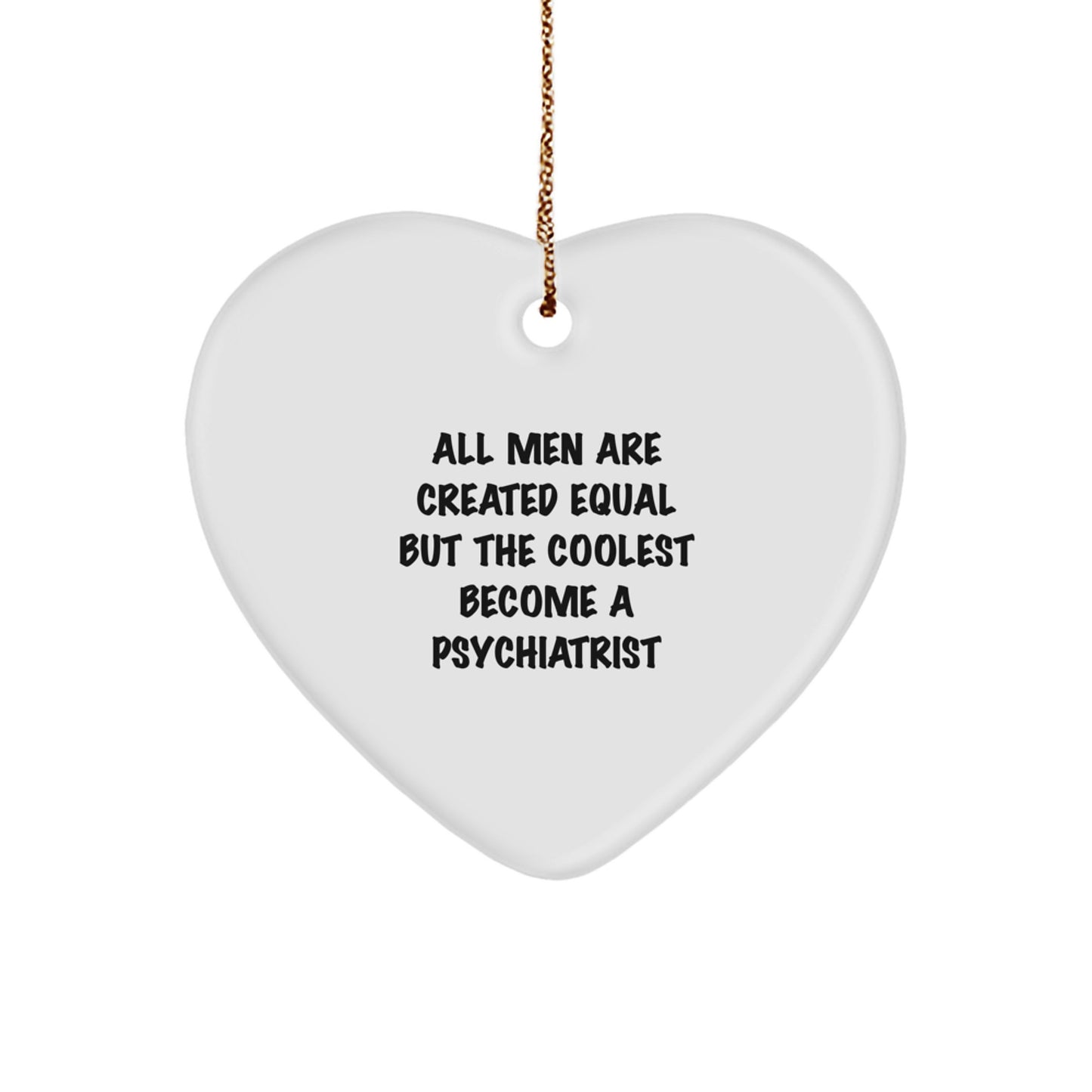 Funny Psychiatrist Gifts, Heart Shaped Ornament, Christmas Unique Presents from Friends, Family, or Coworkers to Doctors, Men - Heart Ornament - Image 1