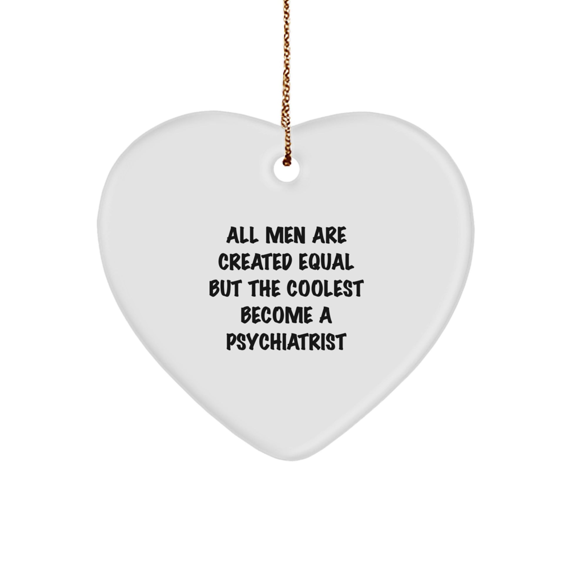 Funny Psychiatrist Gifts, Heart Shaped Ornament, Christmas Unique Presents from Friends, Family, or Coworkers to Doctors, Men - Heart Ornament - Image 1