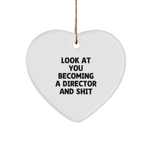 Funny Director Gifts from Friends for Christmas - Heart Ornament with 'Look At You Becoming A Director And Shit' Quote - Image 1