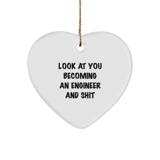 Funny Engineer Gifts for Him or Her - Heart Ornament for Look At You Becoming An Engineer And Shit, Christmas Unique Gifts from Friends, Coworkers, Family - Image 1
