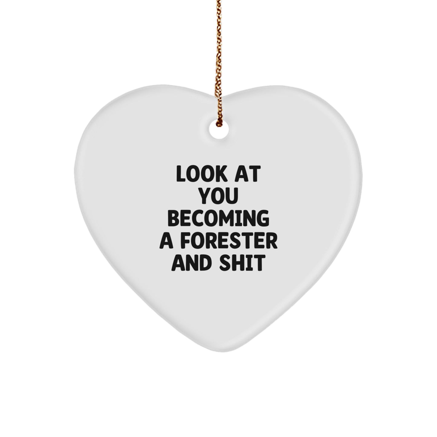Funny Forester Gifts - 'Look At You Becoming A Forester' Heart Ornament, Christmas Unique Gifts for Forester Friends and Family, Heart Shaped Decor - Image 1