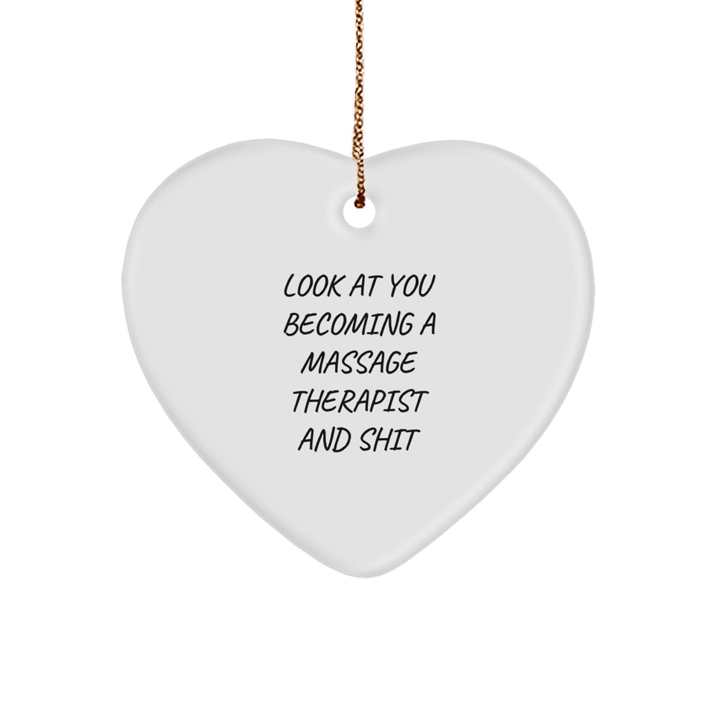 Funny Massage Therapist Gifts for Men - Heart Ornament, Gifts from Family - Look At You Becoming - Image 1