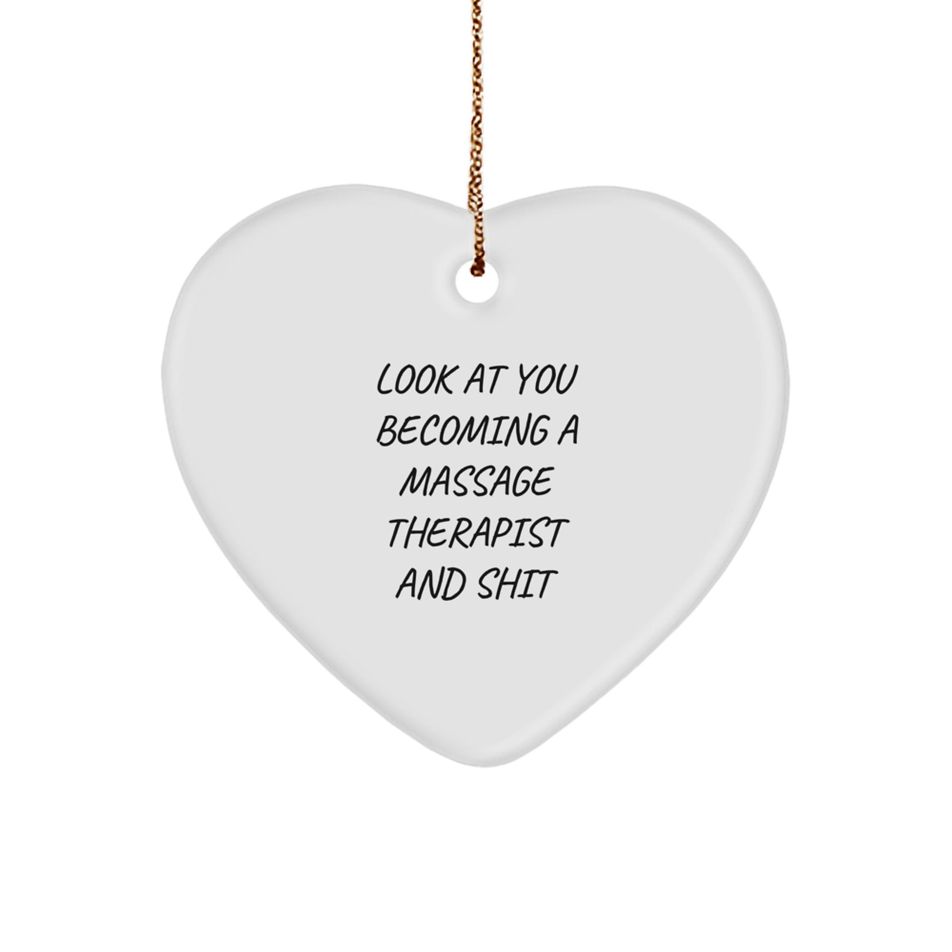 Funny Massage Therapist Gifts for Men - Heart Ornament, Gifts from Family - Look At You Becoming - Image 1