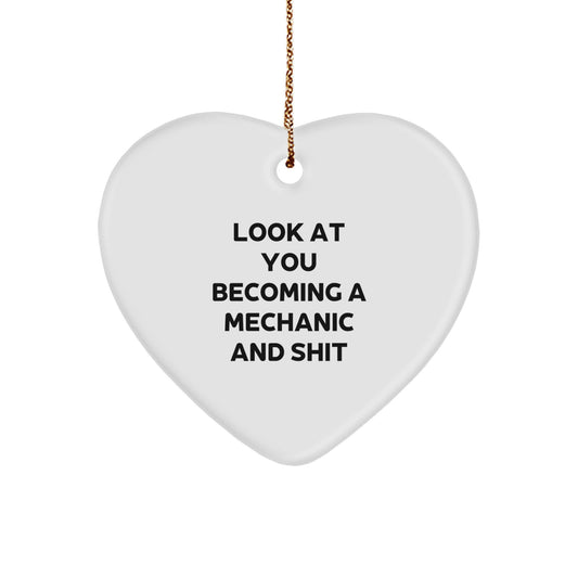 Funny Mechanic Gifts - 'Look At You Becoming A Mechanic And Shit' Heart Ornament for Mechanic, Men, Friends, Coworkers, Family, Christmas Unique Gifts from Men, Women, Friends, Coworkers, Family - Image 1