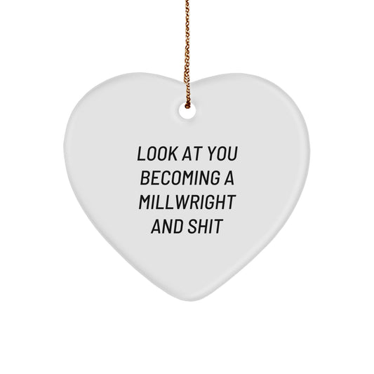 Funny Millwright Gifts for Men, Heart Ornaments for Him, Christmas Unique Gifts from Friends, Look At You Becoming A Millwright And Shit - Image 1