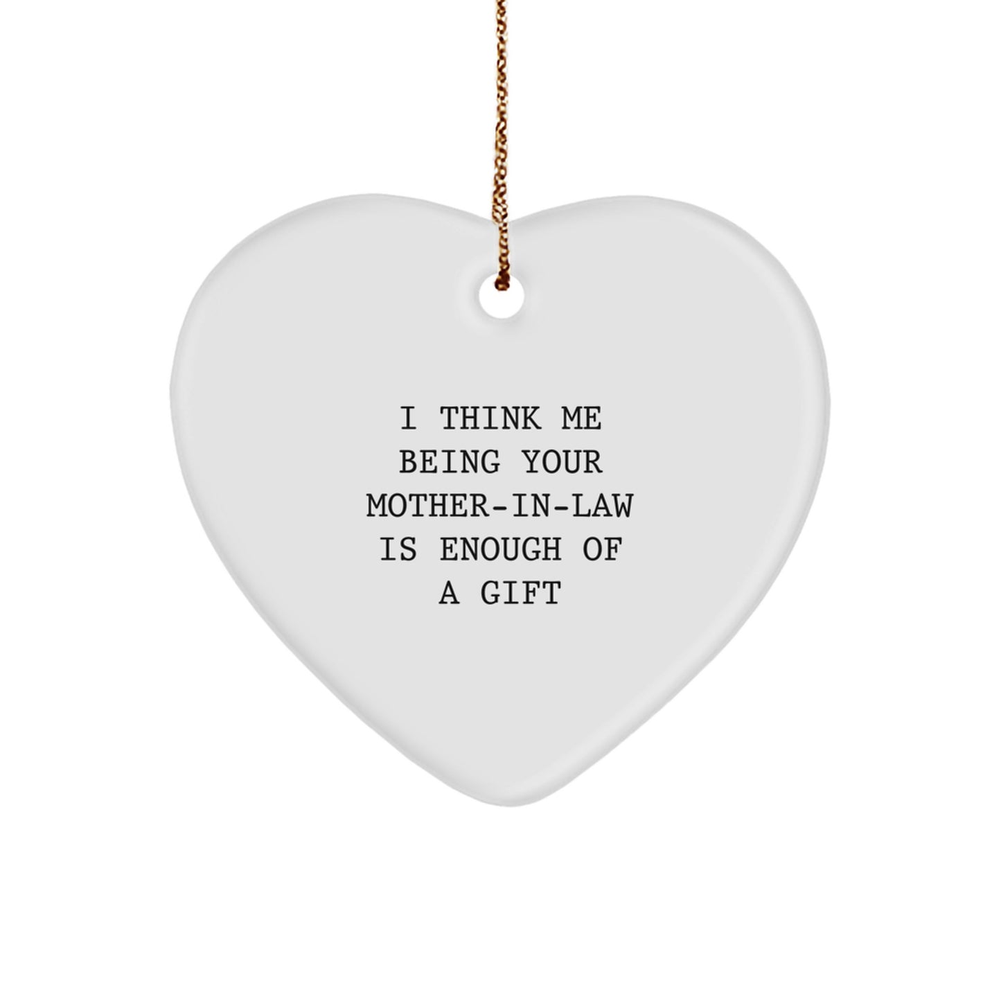 Mom-in-law Holiday Ornament Think Me Being Mother-in-Law Gift for Him - Image 1