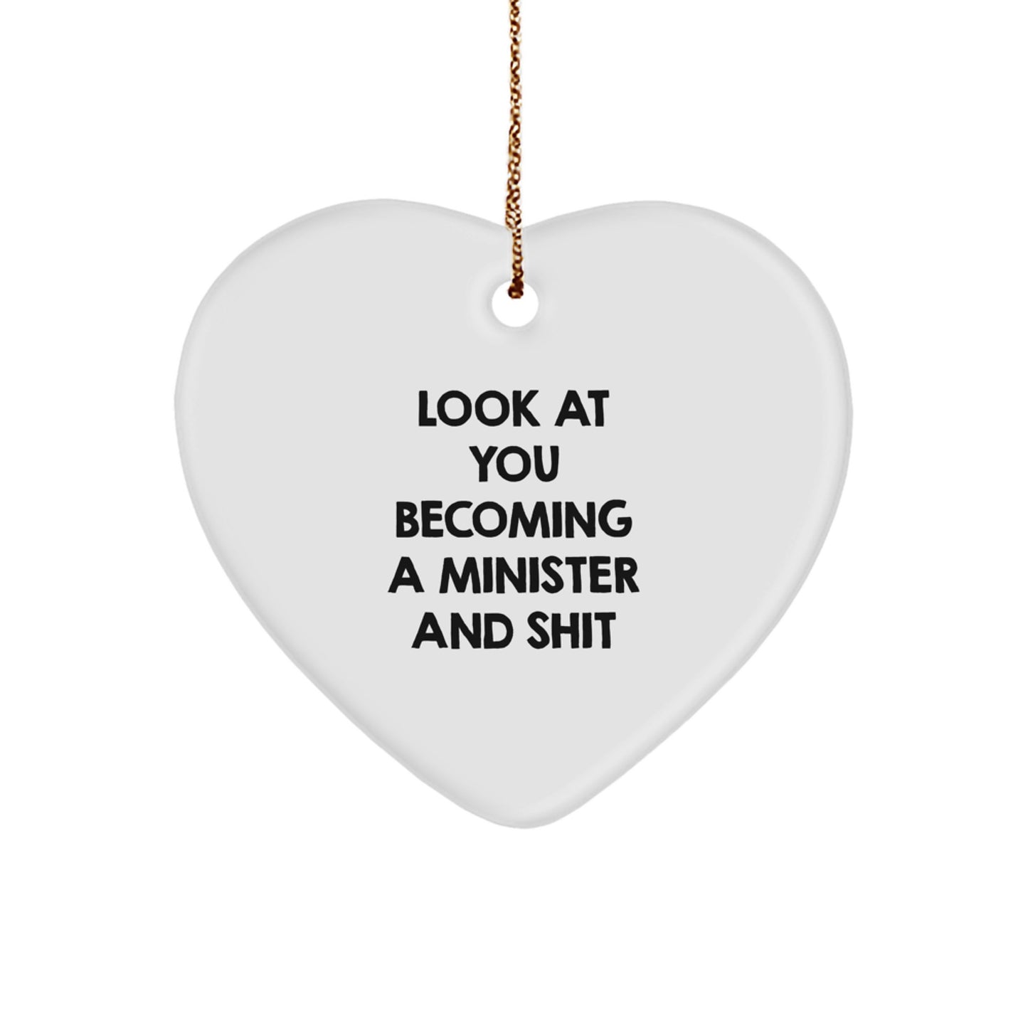 Funny 'Look At You Becoming A Minister' Minister Heart Ornament Gifts for Minister Friends and Family - Unique Christmas Unique Gifts from Friends to Minister - Image 1