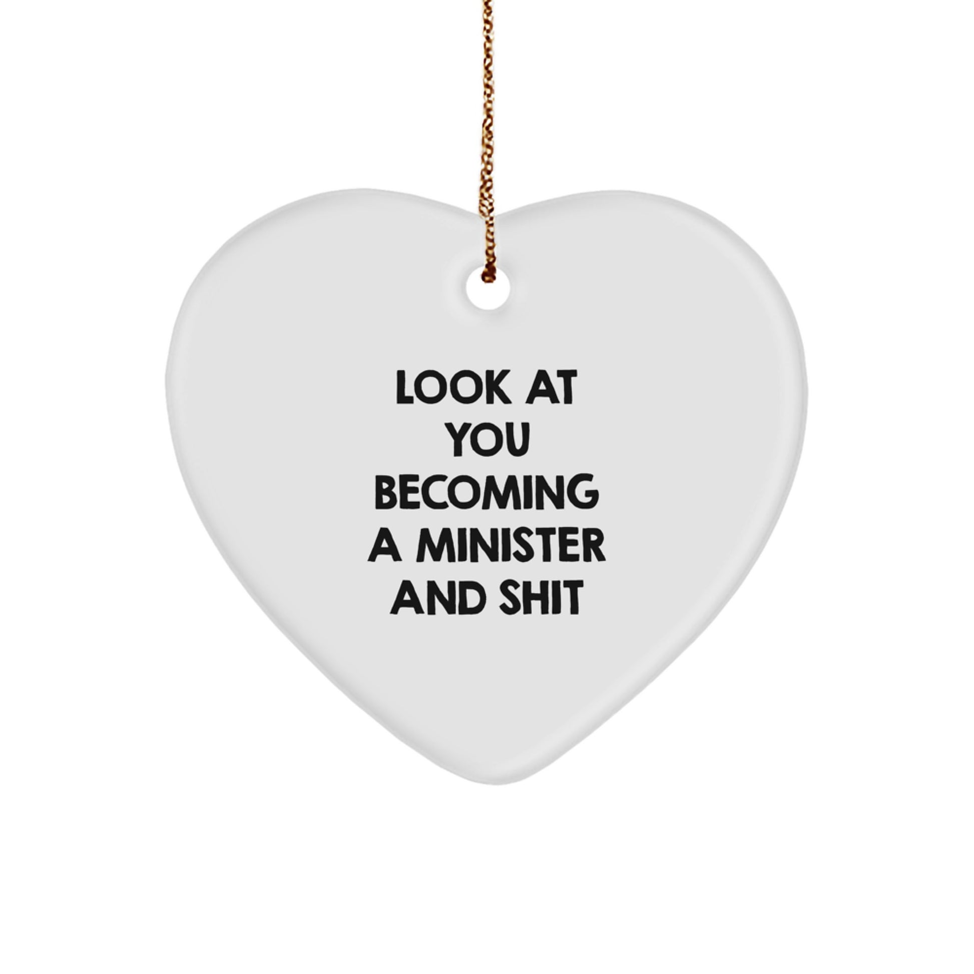 Funny 'Look At You Becoming A Minister' Minister Heart Ornament Gifts for Minister Friends and Family - Unique Christmas Unique Gifts from Friends to Minister - Image 1