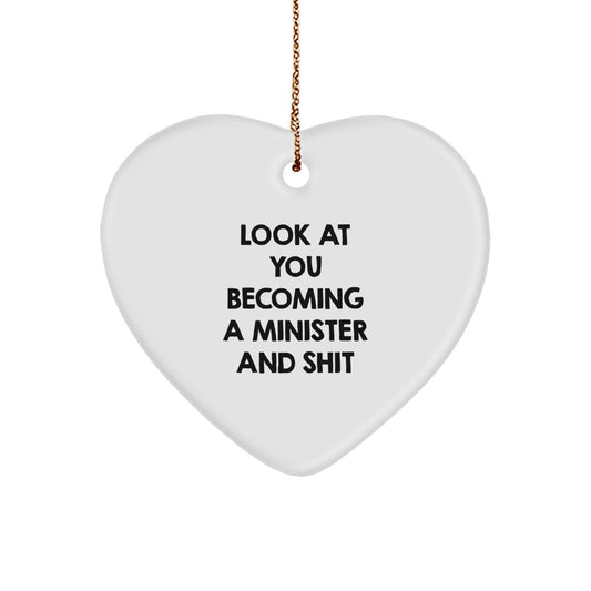 Funny 'Look At You Becoming A Minister' Minister Heart Ornament Gifts for Minister Friends and Family - Unique Christmas Unique Gifts from Friends to Minister - Image 1