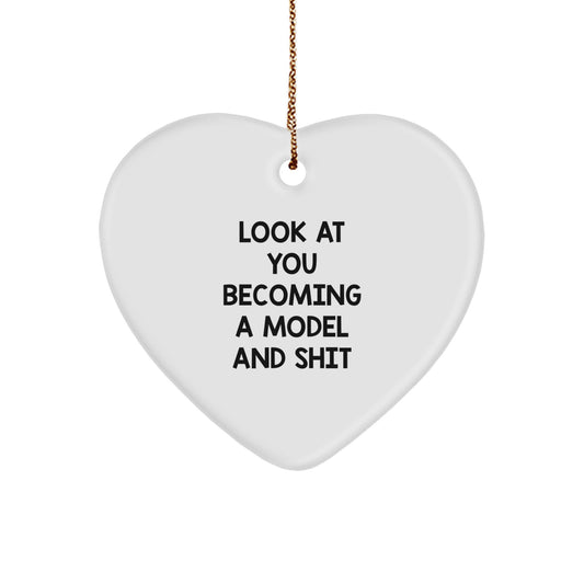 Funny Model Gifts for Him, 'Look At You Becoming A Model And Shit' Heart Ornament, Christmas Unique Model Presents - Image 1