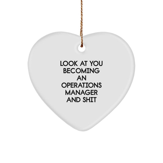 Funny Operations Manager Gifts - Heart Ornament for Christmas Unique Presents from Friends to Operations Manager Colleagues, Look At You Becoming An Operations Manager And Shit Quote - Image 1