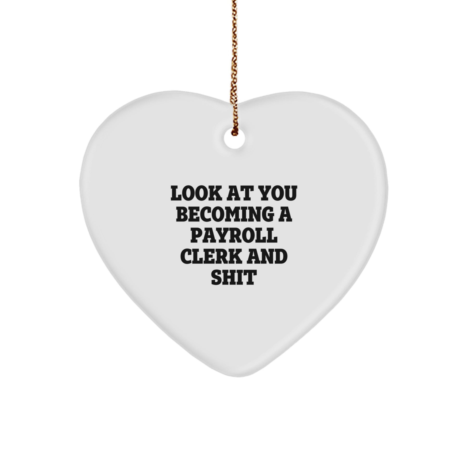 Funny Payroll Clerk Heart Ornament Gifts for Men, Women, Coworkers, Friends from Family - Image 1