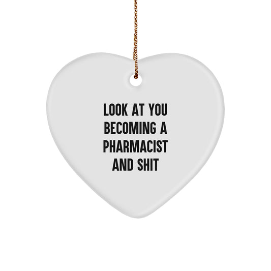 Funny Pharmacist Heart Ornament Gifts from Friends, Unique Christmas Unique Gift for Pharmacist Men, Inspirational Heart Shaped Ornament, 'Look At You Becoming A Pharmacist And Shit' Decoration - Image 1