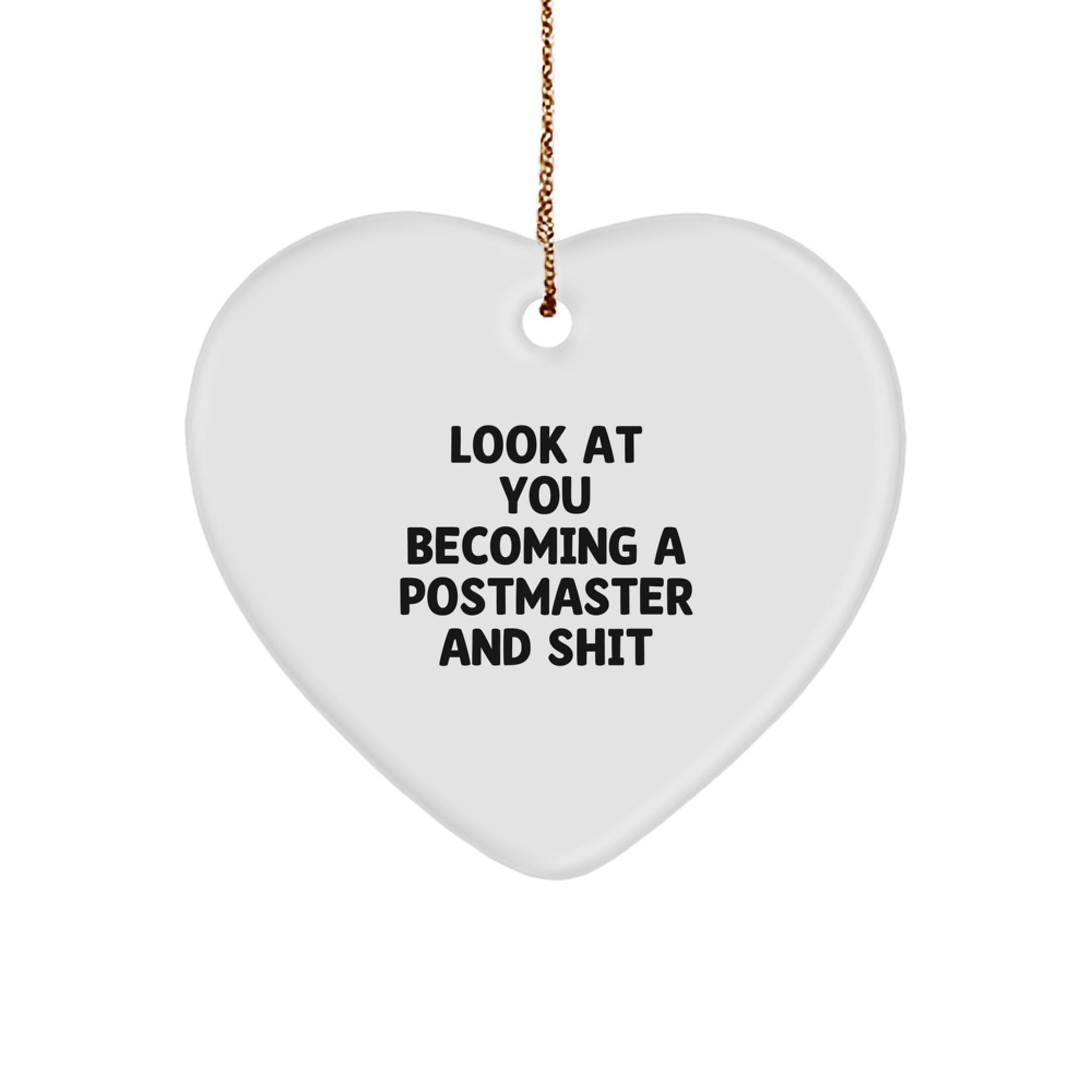 Funny Postmaster Heart Ornament Gifts from Friends to Postmaster, Unique Christmas Unique Gifts for Postmaster, Heart Shaped Ornament with 'Look At You Becoming A Postmaster And Shit' Quote - Image 1