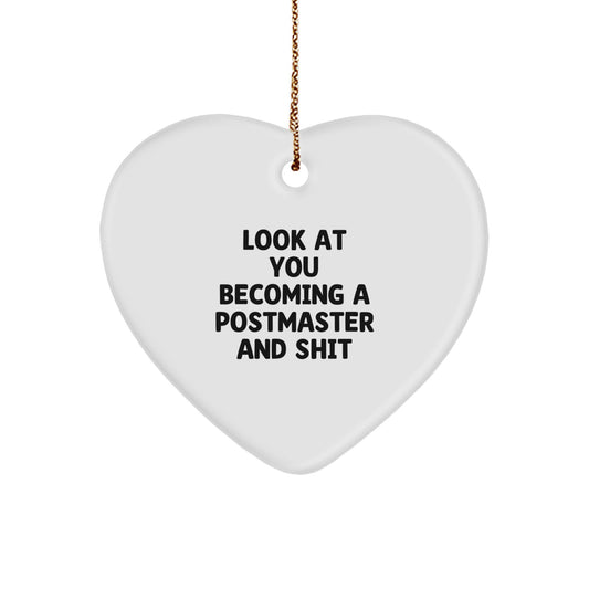 Funny Postmaster Heart Ornament Gifts from Friends to Postmaster, Unique Christmas Unique Gifts for Postmaster, Heart Shaped Ornament with 'Look At You Becoming A Postmaster And Shit' Quote - Image 1