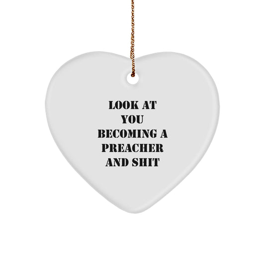 Funny Preacher Gifts, Heart Ornament, 'Look At You Becoming A Preacher And Shit' Quote, Gifts from Men to Preacher Friends, Unique Christmas Unique Gifts - Image 1