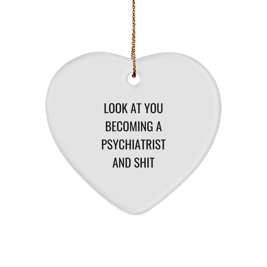 Funny Psychiatrist Gifts for Men - Look At You Becoming A Psychiatrist And Shit - Heart Ornament with Gold Cord - Image 1