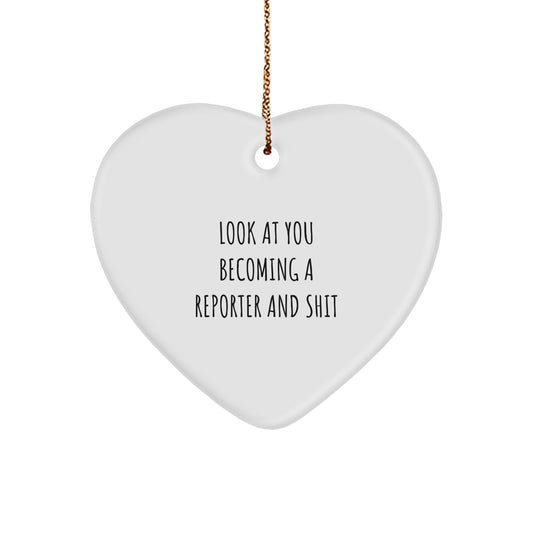 Funny Reporter Gifts from Friends Unique Heart Ornament, Gifts for Reporter Men Women Christmas Decorations - 'Look At You Becoming A Reporter And Shit' - Image 1