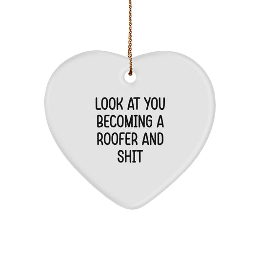 Roofer Gifts for Men, Funny Heart Ornament for Christmas, 'Look At You Becoming A Roofer And Shit' Quote, Gifts from Family, Gifts for Roofer - Image 1