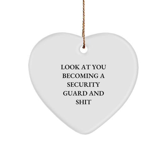 Funny Christmas Unique Gifts for Security Guard - Heart Ornament 'Look At You Becoming A Security Guard And Shit' from Friends, Coworkers, Family - Image 1