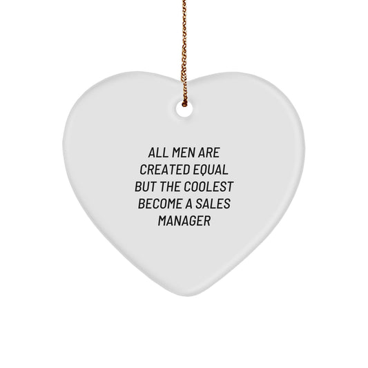 Funny Sales Manager Gifts for Men, Heart Ornament from Boss, Sales Manager Christmas Unique Gifts, All Men Are Created Equal But 'The Coolest' Become A Sales Manager - Image 1