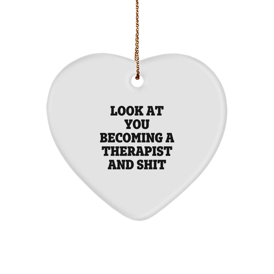 Look At You Becoming A Therapist Gifts for Therapist, Funny Heart Ornament, Christmas Unique Gifts from Friends and Family - Image 1