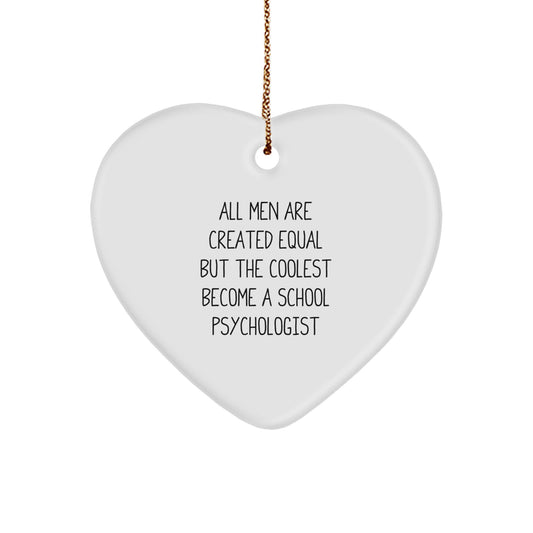 Funny School Psychologist Heart Ornament Gifts from Men for Christmas, Coolest Become a School Psychologist - Image 1