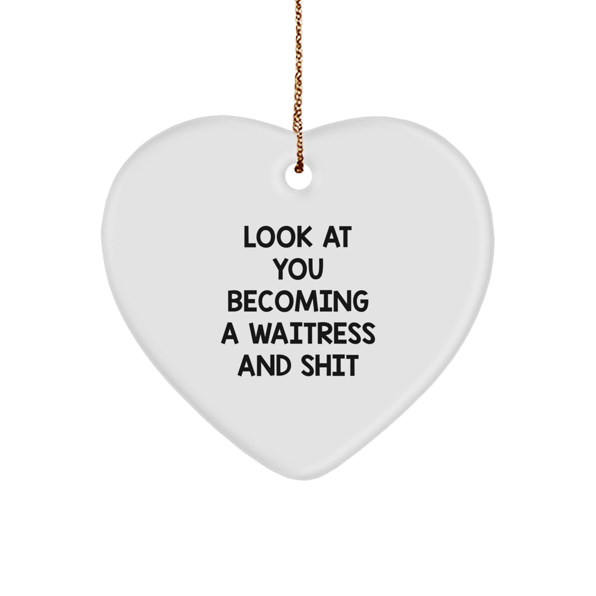 Funny Waitress Heart Ornament Gifts for Women, Heart Shaped White, Inspirational Quote for Waitress, Christmas Unique Gifts from Friends to Family - Image 1