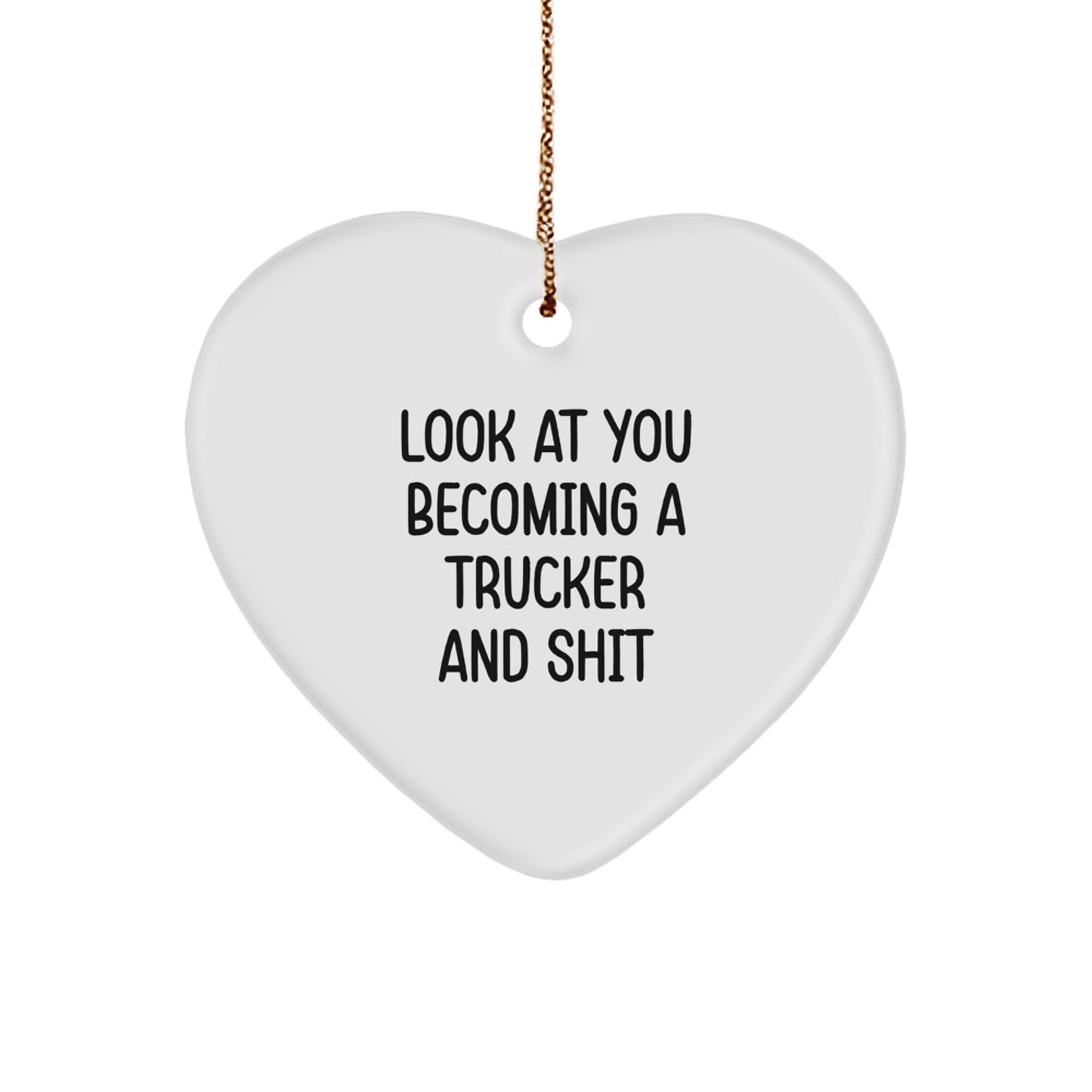 Trucker Christmas Ornament Keepsake Gift– Look at You Becoming a Trucker - Image 1