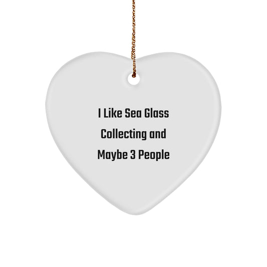 Funny Sea Glass Collecting Gifts for Friends from Me, Heart Ornament for Christmas, I Like Sea Glass Collecting And Maybe 3 People - Image 1