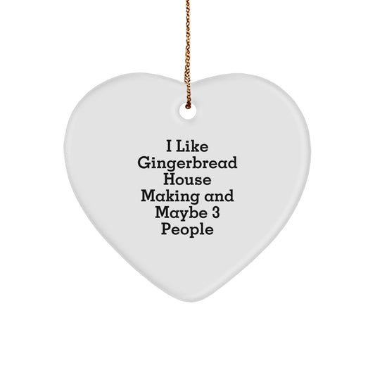 Funny Gingerbread House Making Gifts for Him, White Heart Ornament, Unique Christmas Memorable Present Idea for I Like Gingerbread House Making And Maybe 3 People - Image 1
