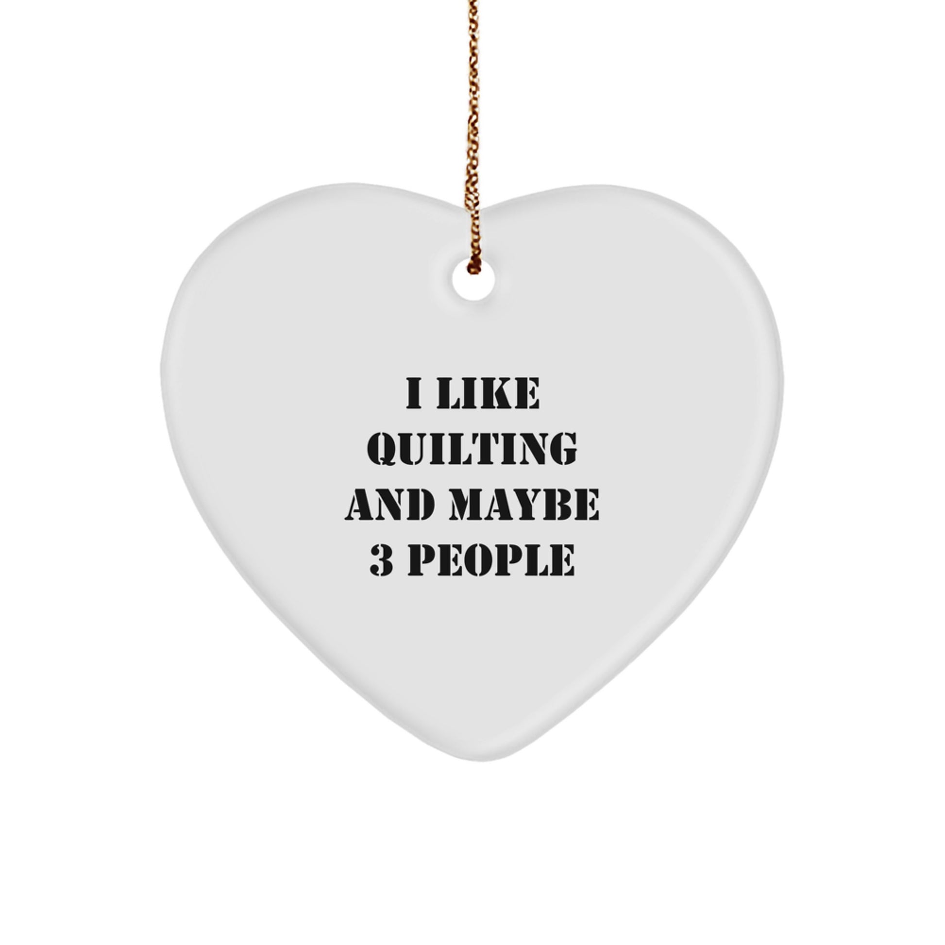Quilting Heart Ornament Funny Quote Gifts from Family to Friends, Quilting Love, Christmas Unique Gifts, Gifts for Quilting Enthusiasts - Image 1