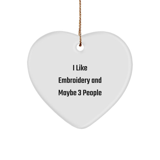 Funny Heart Ornament Gifts from 'I Like Embroidery And Maybe 3 People' - White Heart Shaped Embroidery Lover Gift - Image 1