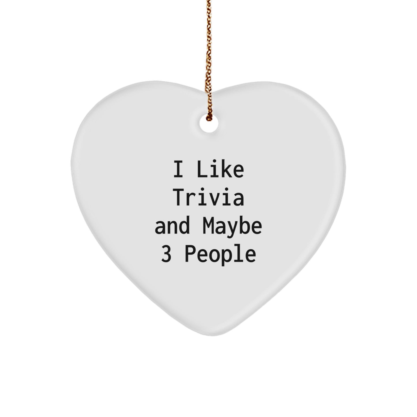 Funny Trivia Gifts for Trivia Lovers, I Like Trivia and Maybe 3 People, Christmas Heart Ornament, Gifts from Friends - Image 1
