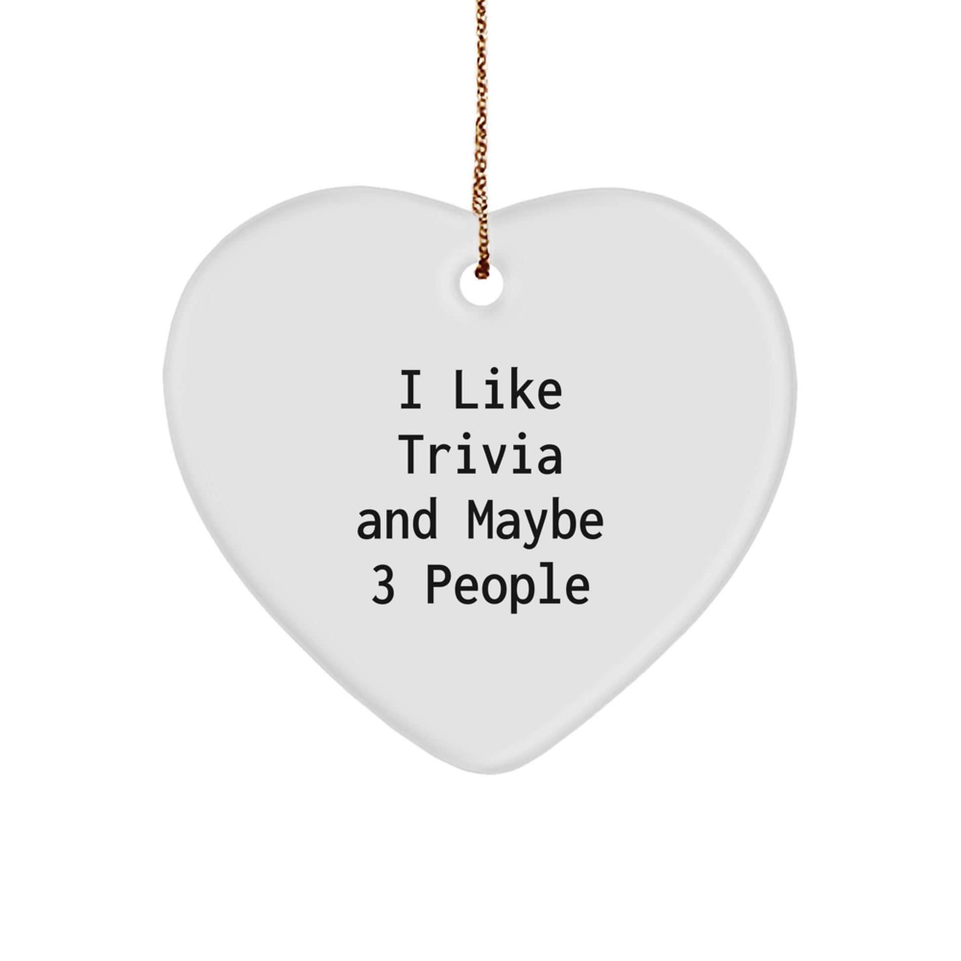 Funny Trivia Gifts for Trivia Lovers, I Like Trivia and Maybe 3 People, Christmas Heart Ornament, Gifts from Friends - Image 1